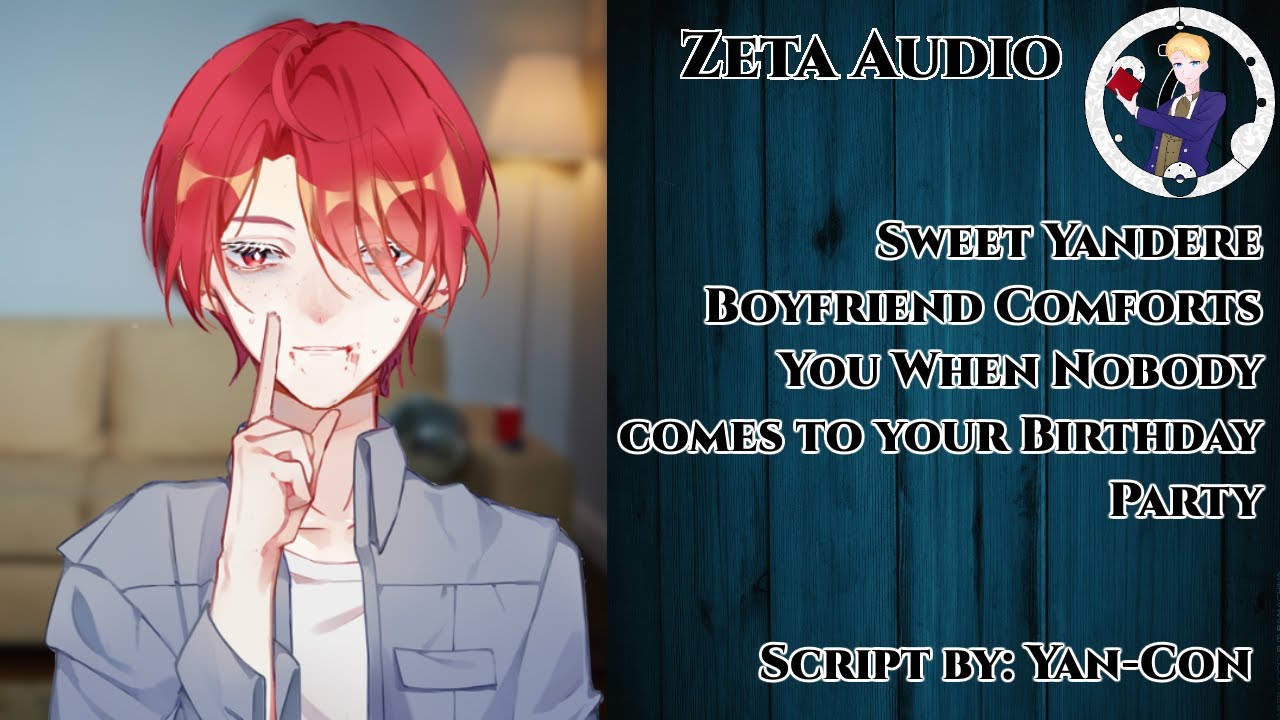 [M4A] [ASMR] Yandere Boyfriend Comforts you when nobody shows up to your birthday party [yandere]