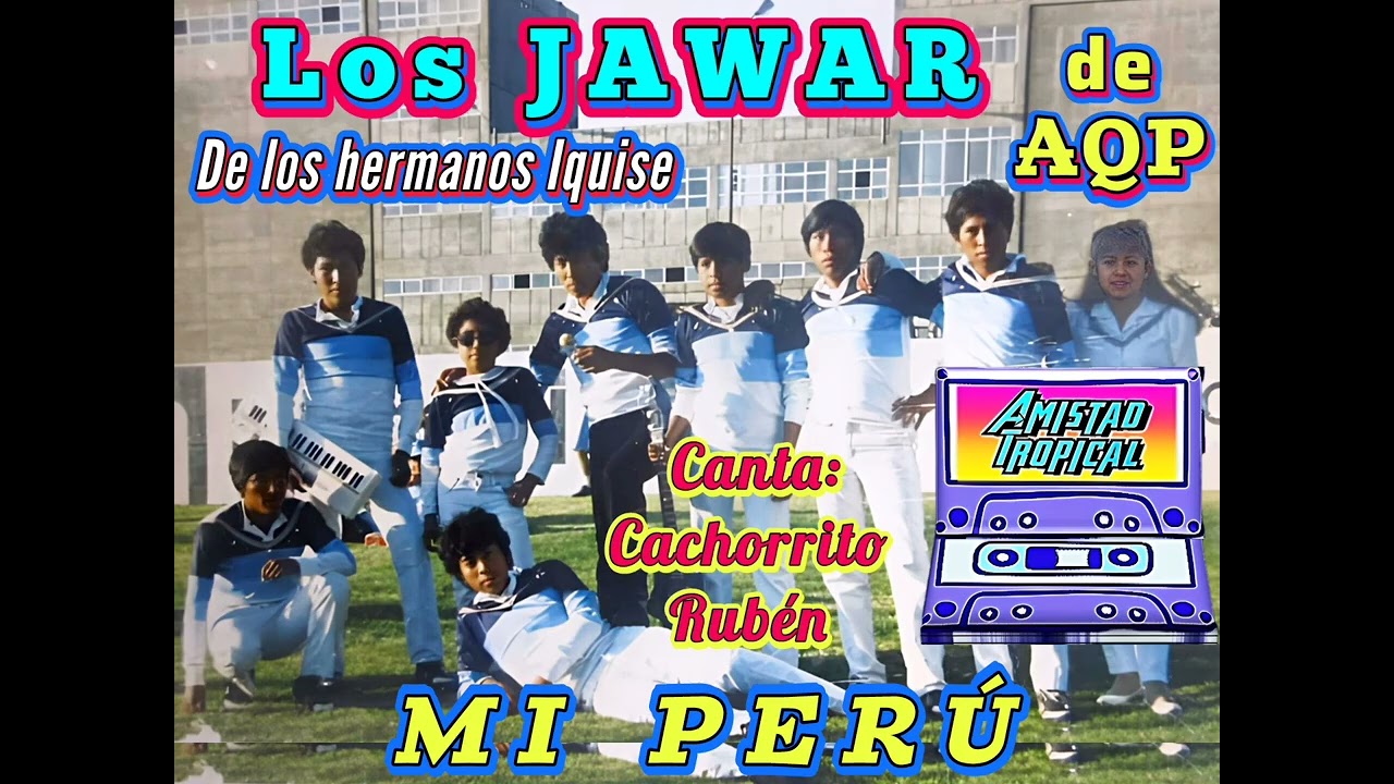 LOS JAWAR DE AREQUIPA 1989 - MI PERÚ EXITOS DEL RECUERDO 