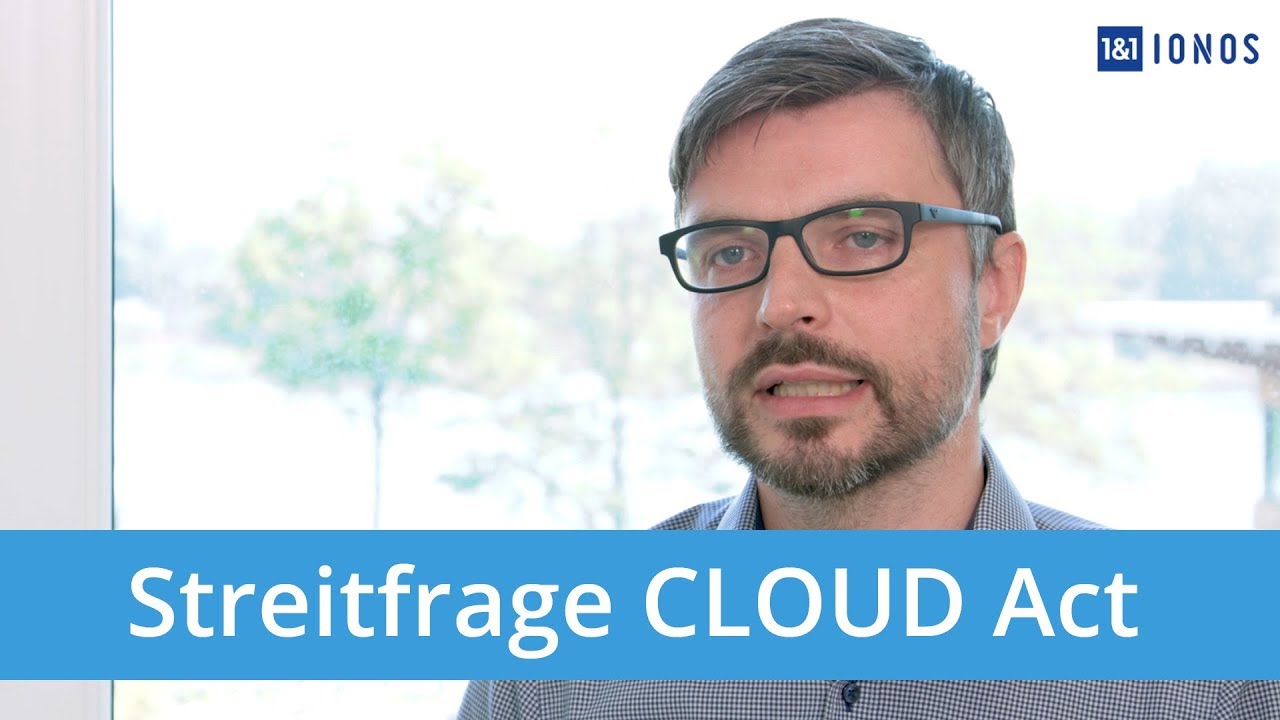 Streitfrage CLOUD Act | IONOS