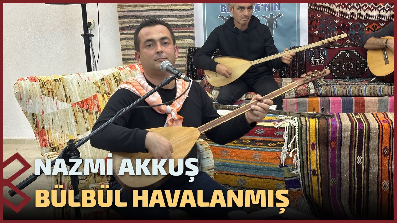 Nazmi Akkuş - Bülbül Havalanmış