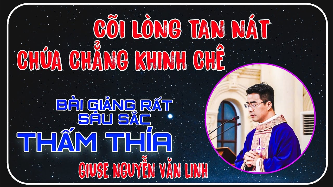 🔴CÕI LÒNG TAN NÁT - CHÚA CHẲNG KHINH CHÊ