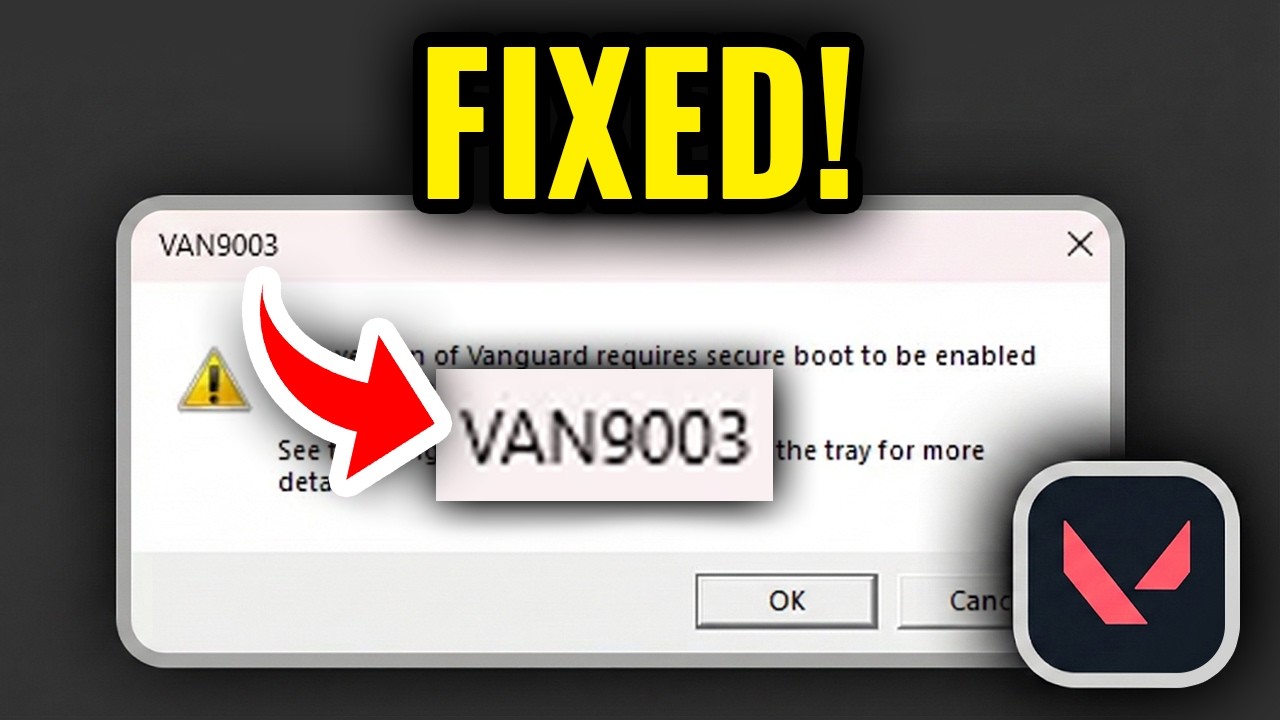 VAN9003 Valorant Vanguard Error? Enable Secure Boot & TPM 2.0 Now! (2026)