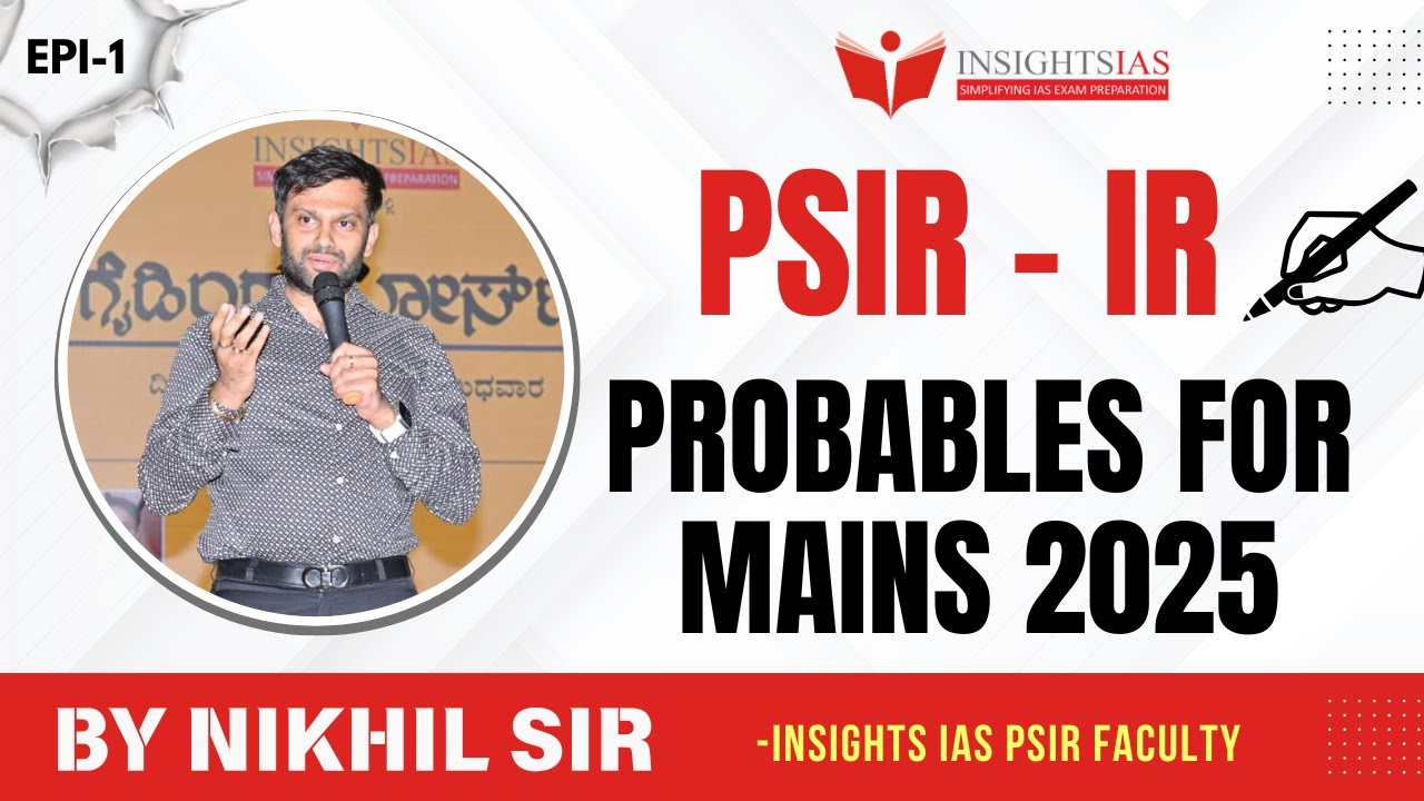 PSIR 2025 Free Initiative | Ep.1 Probable Qns from International Relations- Nikhil Sir- Insights IAS