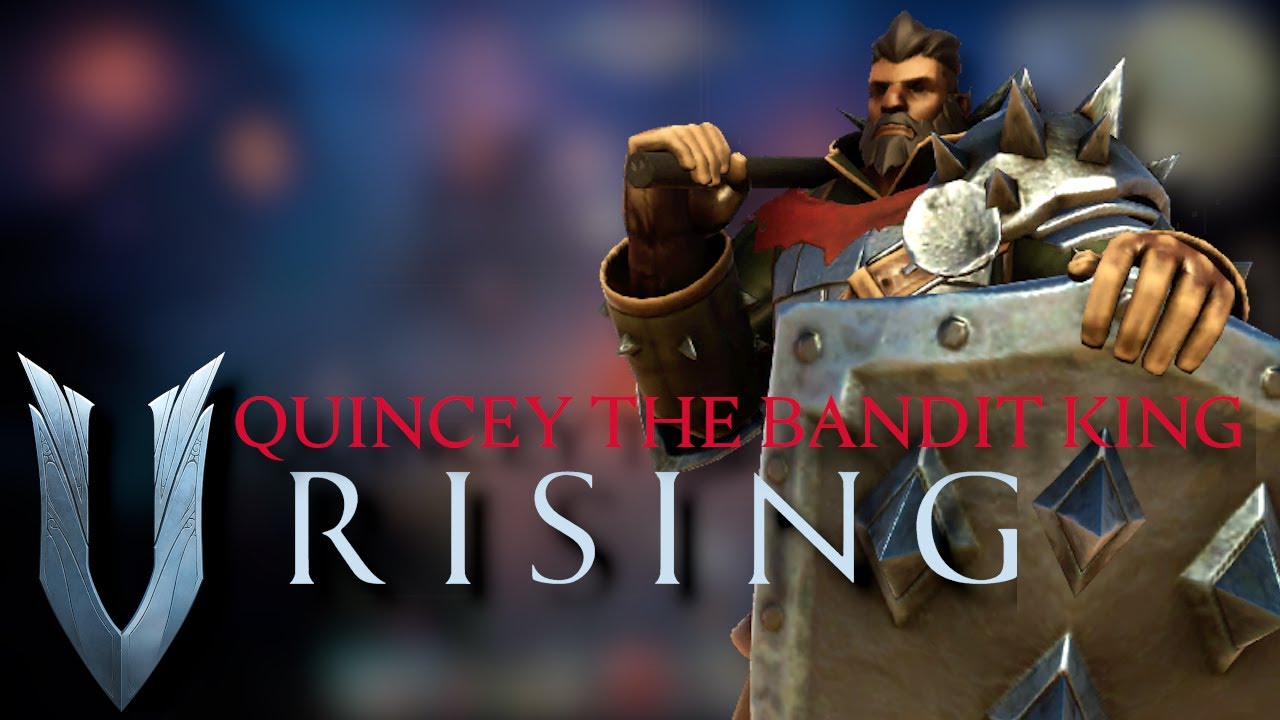 Quincey the Bandit King // V Rising