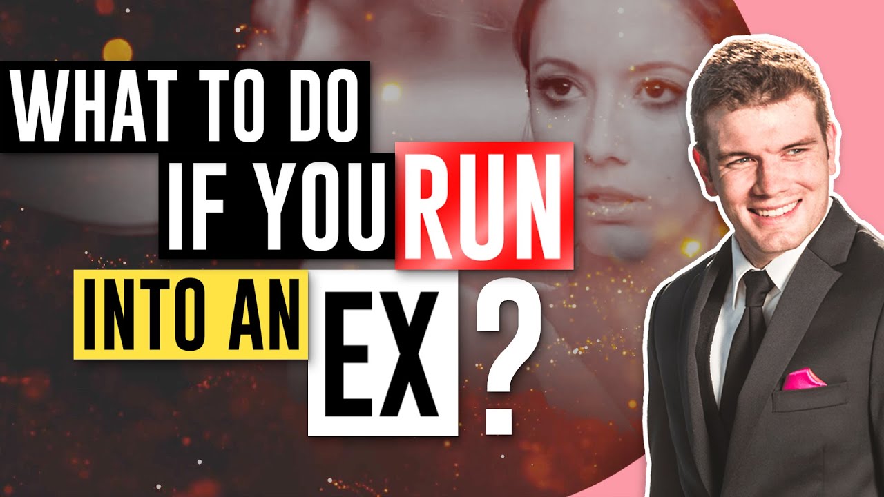 What To Do If You Run Into An Ex