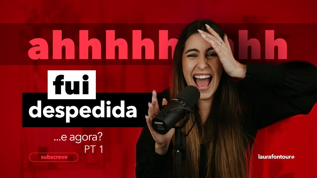 FUI DESPEDIDA... e criei a minha empresa! - PT1