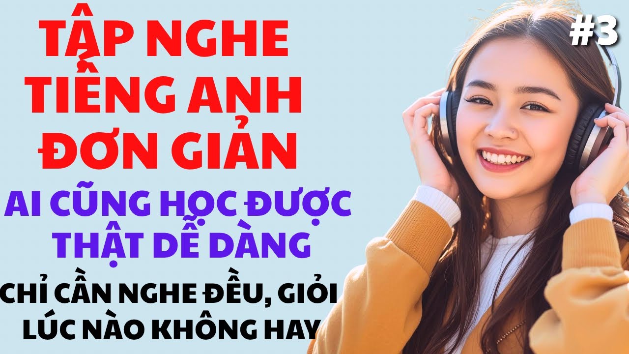 #3 Học Tiếng Anh Đơn Giản Mỗi Ngày - Làm Quen Với Tiếng Anh Qua Những Câu Ngắn Dùng Hàng Ngày
