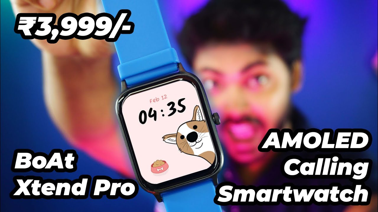 AMOLED Calling Smartwatch BoAt Xtend Pro Unboxing Review