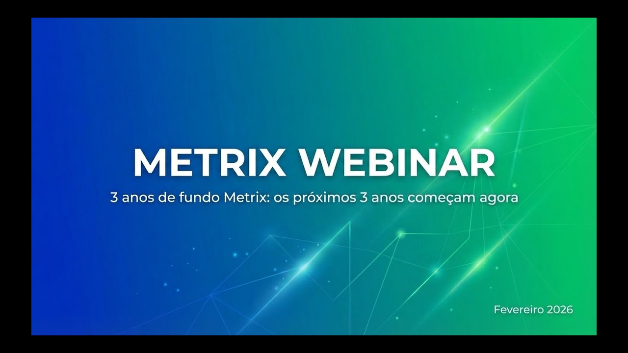 3 anos fundo Metrix: os próximos 3 anos começam agora