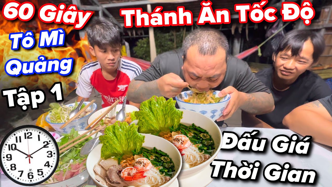 Thử thách giới hạn bản thân đấu giá thời gian lần đầu thánh xàm ăn mì quảng 