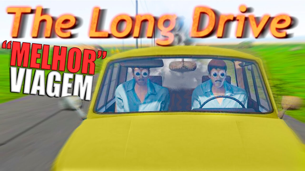 Viajar com Amigos é uma M..... The Long Drive