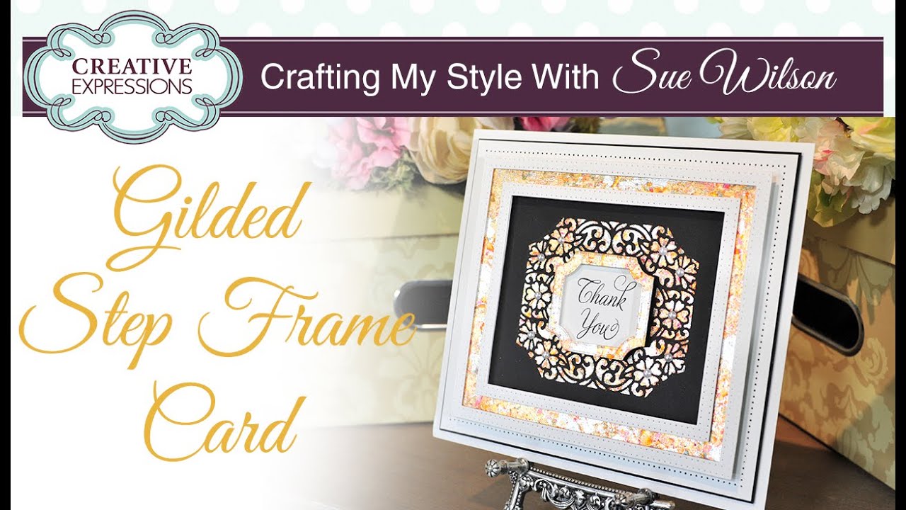 How to Use Gilding Flakes on Die Cuts | Crafting My Style with Sue Wilson