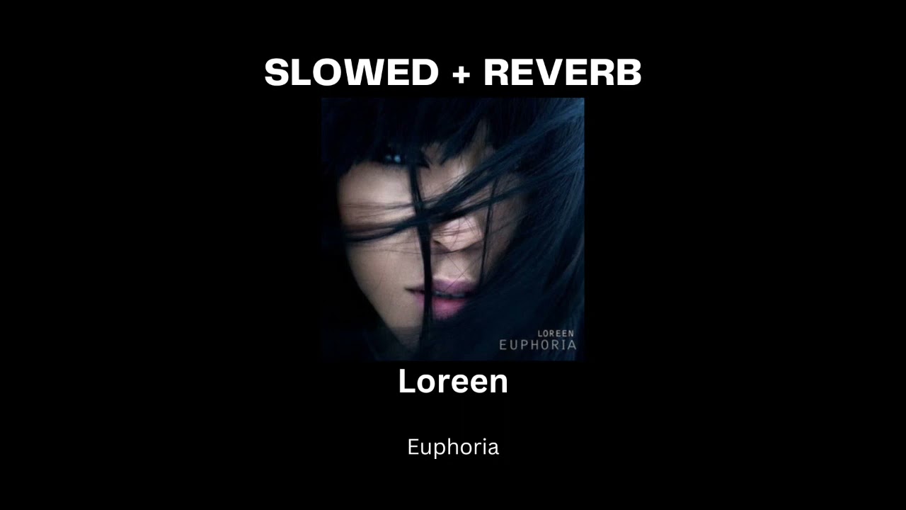 [SLOWED + REVERB] Loreen - Euphoria