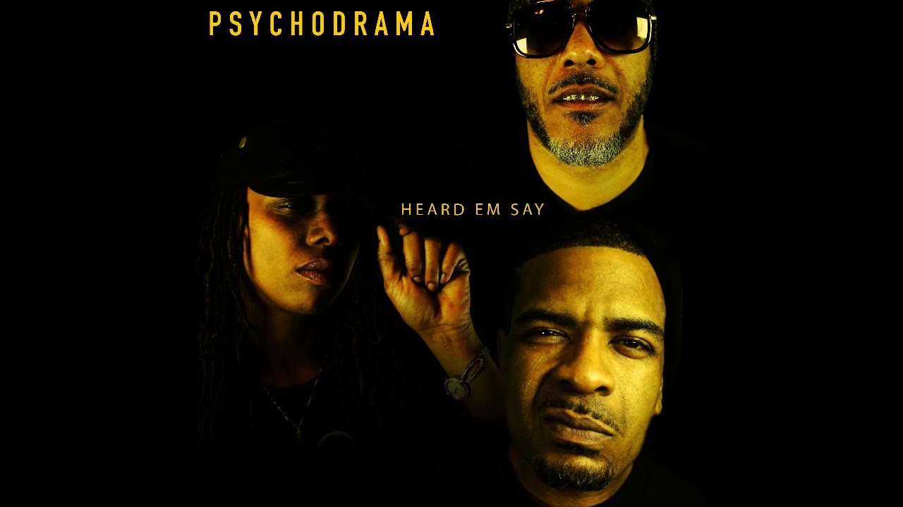 psychodrama-heard em say-explicit
