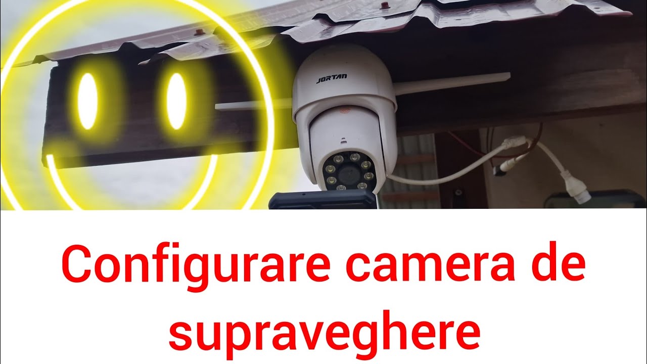 Configurarea si prezentarea camerei de supraveghere WIFI JORTAN