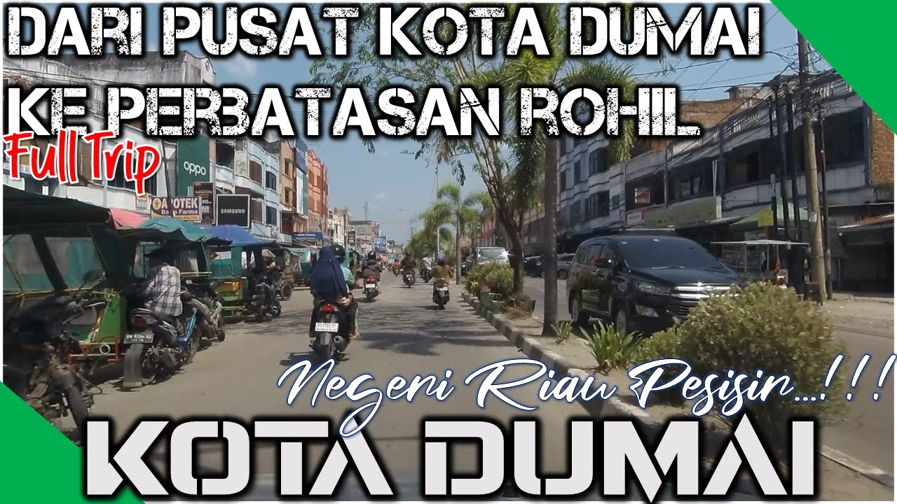 Menyusuri Jalanan Kota Dumai Hingga Perbatasan Rohil #sersankreatifchannel