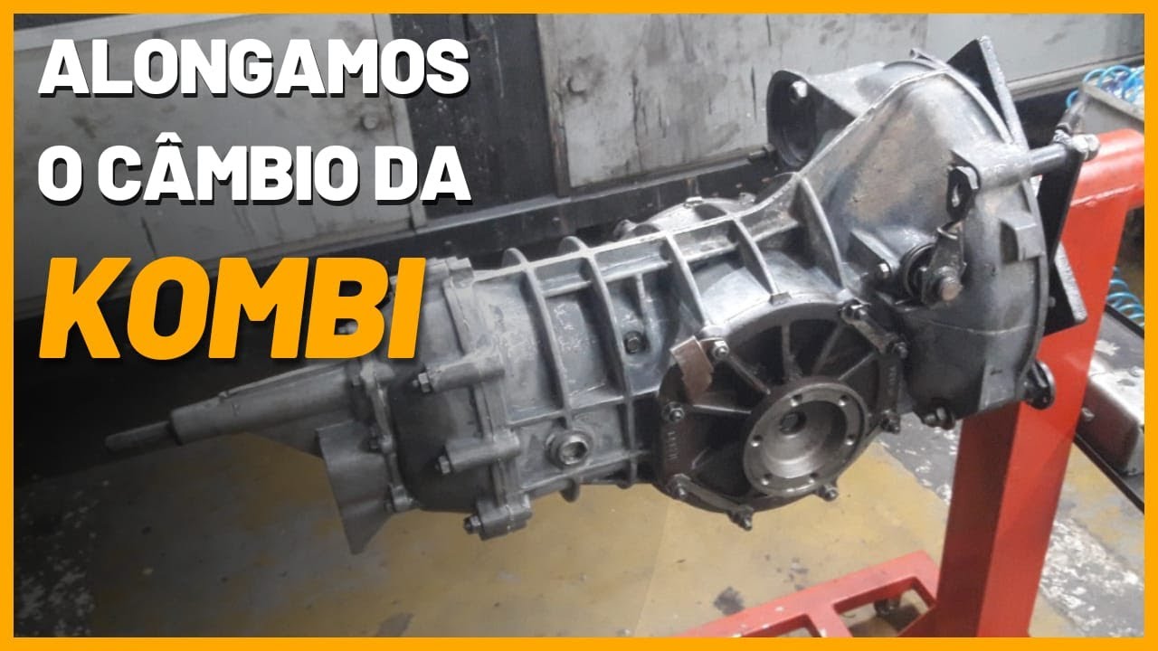 ALONGAMOS O CÂMBIO DA KOMBI.