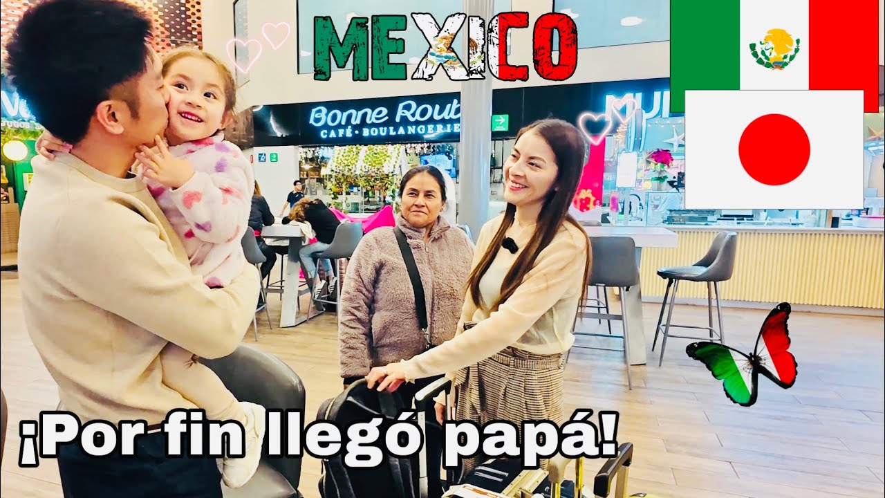 MI PAPÁ JAPONÉS EN MÉXICO: REGALITOS, COMIDA MEXICANA Y MUCHO CARIÑO. ¡LLEGAMOS TARDE!