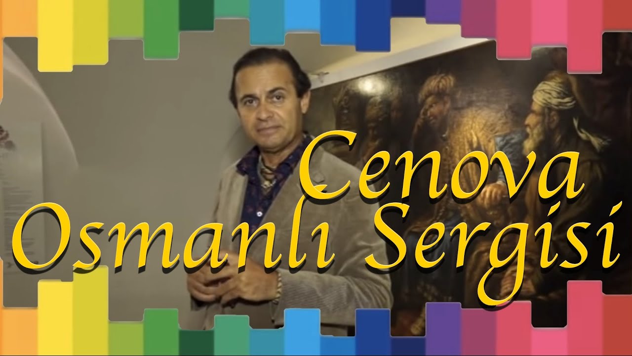 Ayhan Sicimoğlu ile RENKLER - Cenova - Osmanlı Sanatı Sergisi
