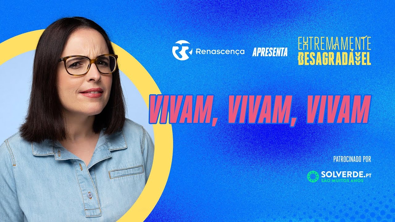 Vivam, Vivam, Vivam - Extremamente Desagradável