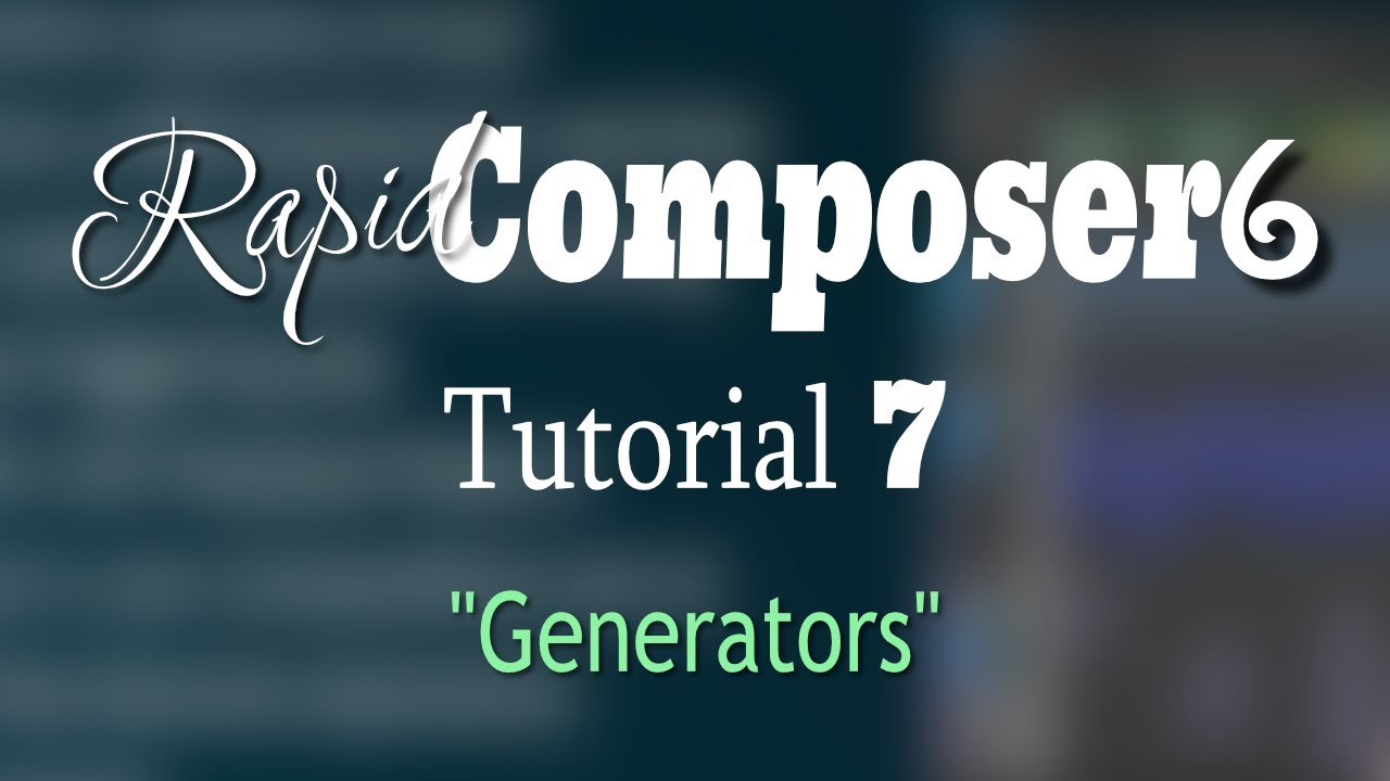 Rapid Composer 6 Учебник 7 — Генераторы