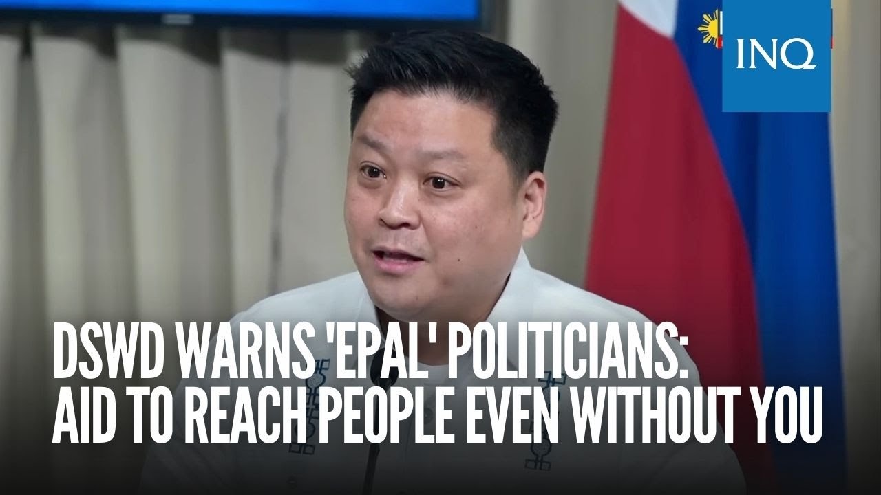 DSWD warns 'epal' politicians: Aid to reach people even without you