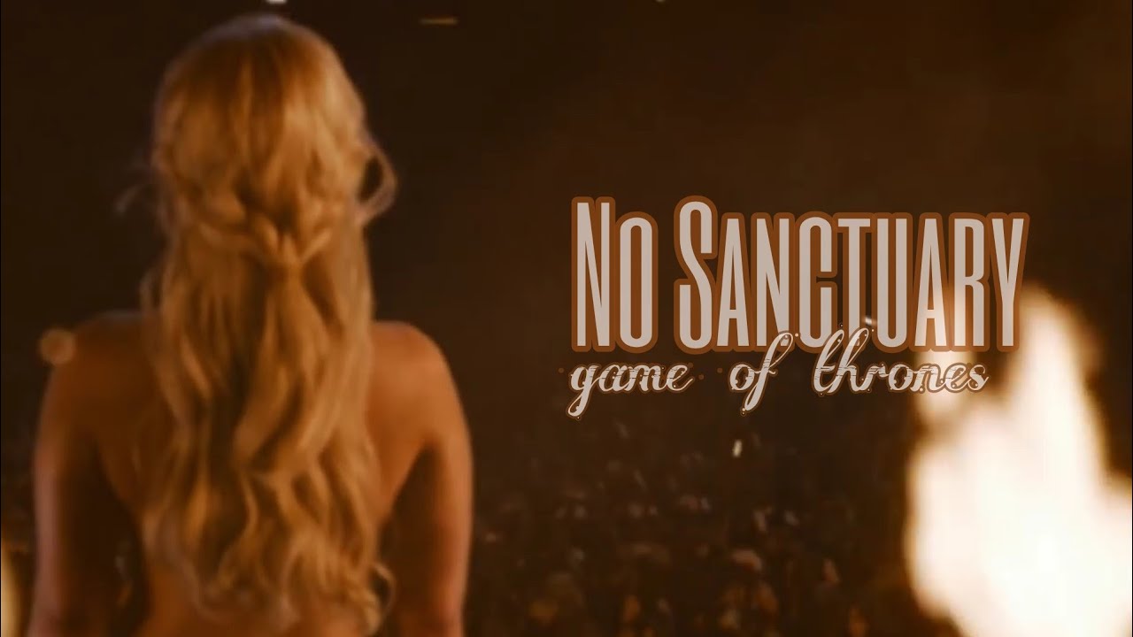 game of thrones • no sanctuary