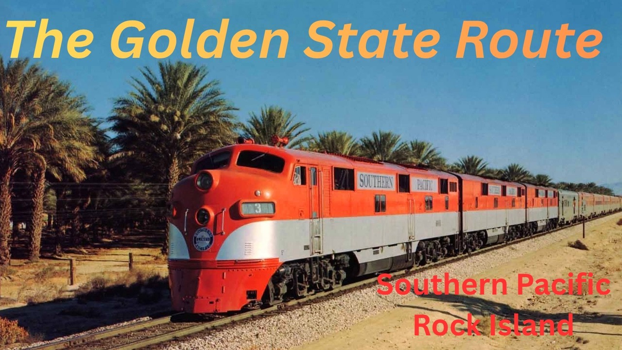 History of the Southern Pacific and Rock Island's Golden State Route