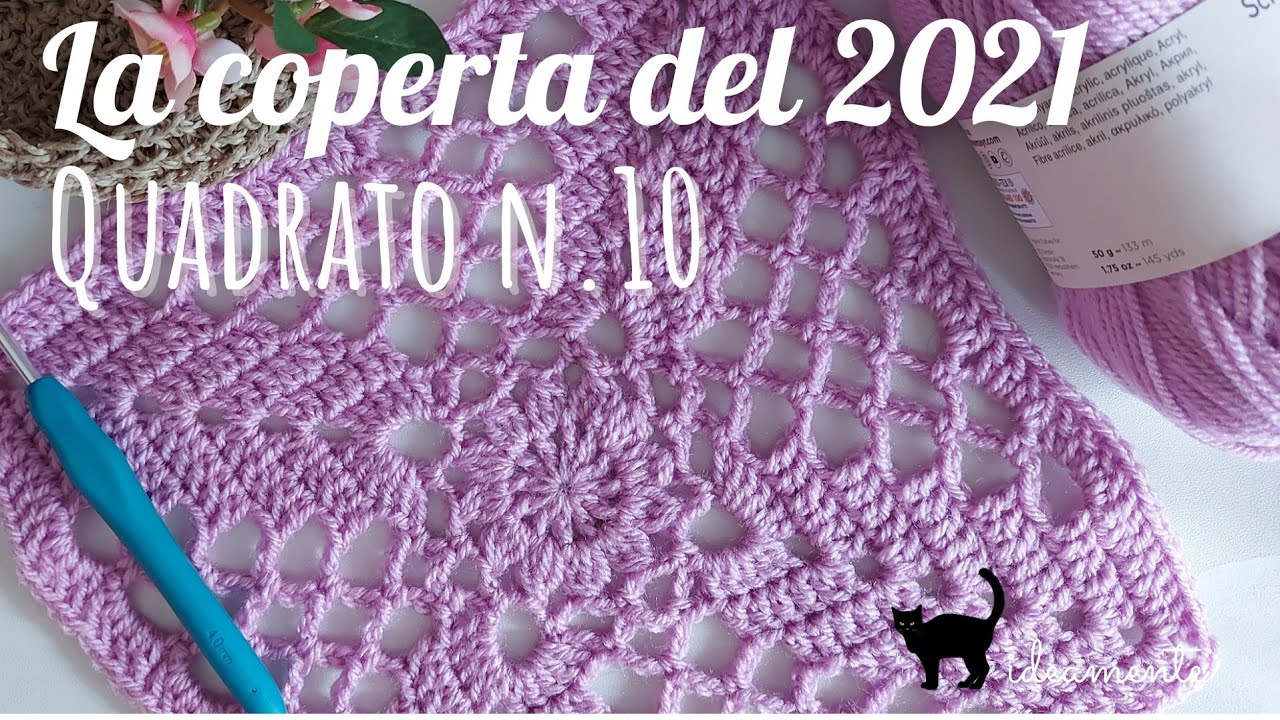 LA COPERTA DEL 2021: Quadrato n. 10 (tutorial uncinetto)