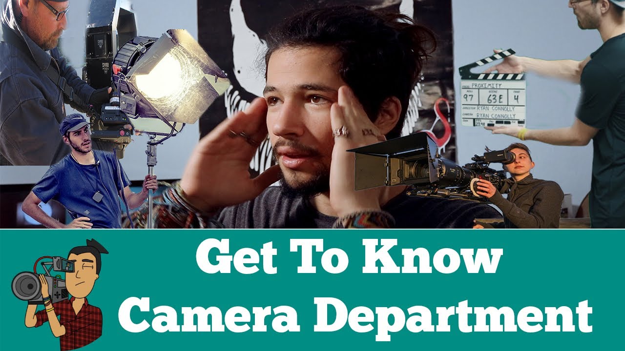 Camera Department || Get To Know Your Film Crew