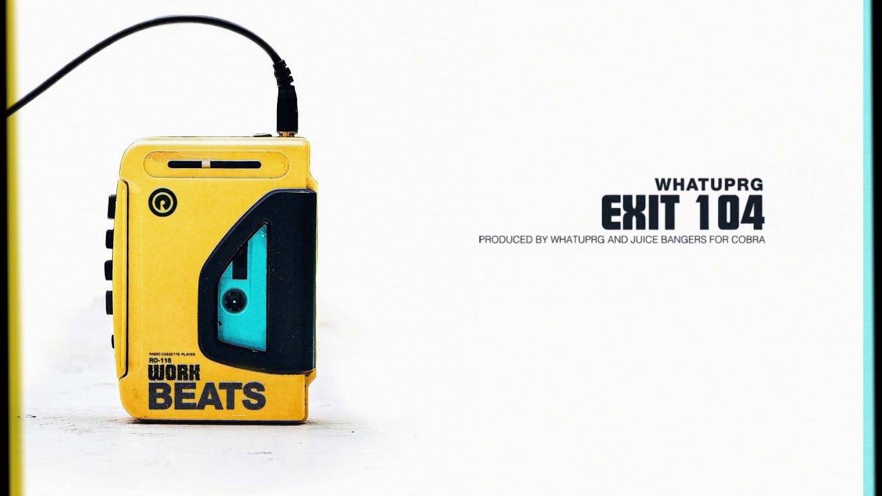 WHATUPRG - Exit 104 (Instrumental) [Work Beats]