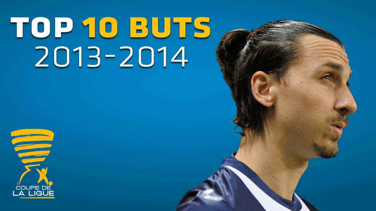 TOP 10 Buts - Coupe de la Ligue / 2013-2014