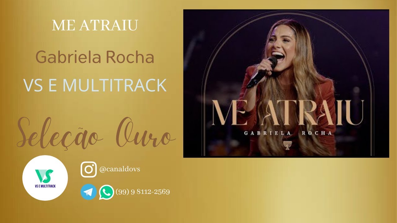 Gabriela Rocha - Me atraiu - (VS e MULTITRACK)