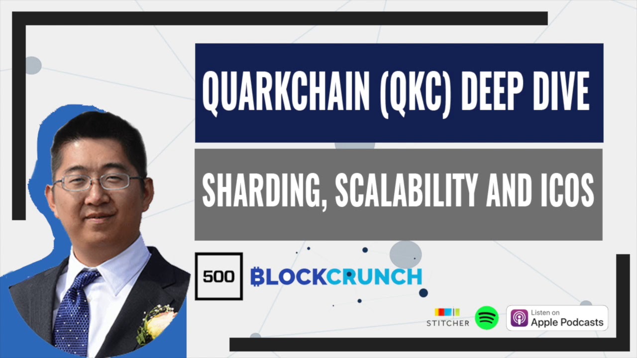 Quarkchain: Understanding Sharding & Scalability -- 500 Blockcrunch