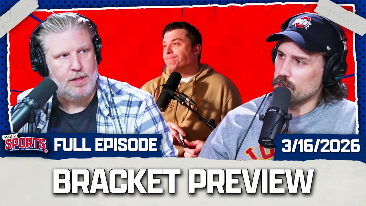Mostly Sports with Mark Titus and Brandon Walker | EP 608 | 3.16.26