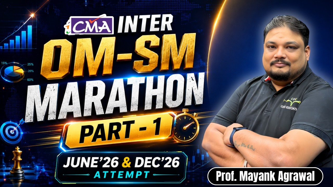 CMA Inter OM-SM Marathon by Prof Mayank Agarwal | Part 1 | June'26 & Dec'26 Attempt