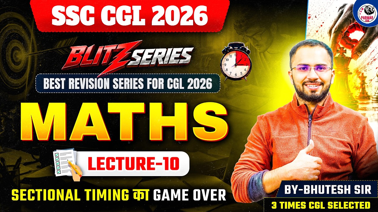 SSC CGL 2026 | BLITZ SERIES | MATHS MOCK TEST - 10 | BY BHUTESH SIR | PARMAR SSC