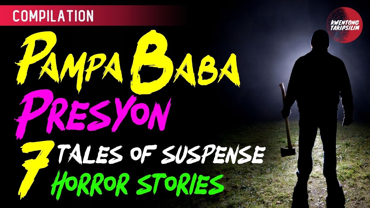 Pampababa Presyon -Tales of Suspense (Compilation) Tagalog Horror Stories (True Stories)