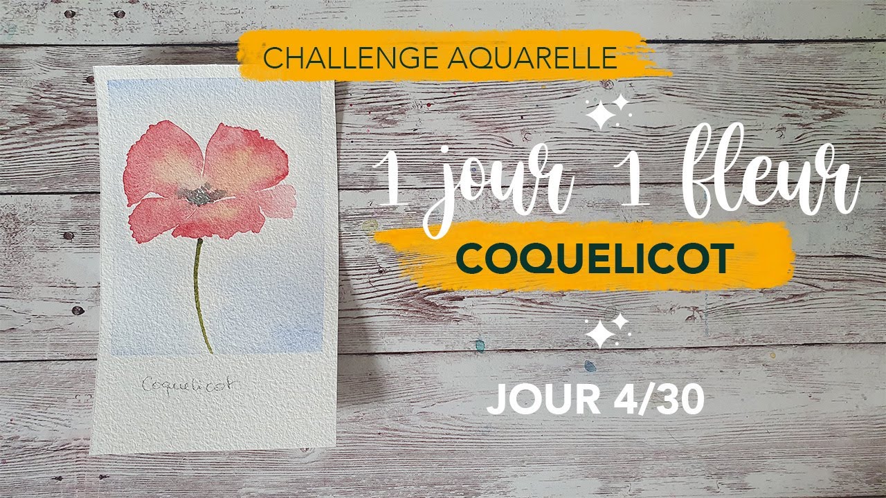 Challenge 1 jour 1 fleur - tuto aquarelle Coquelicot - Jour 4/30