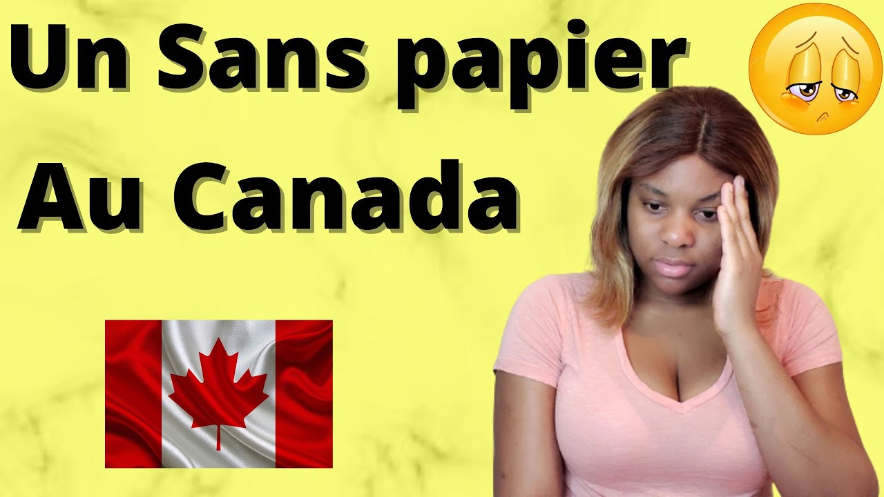 Voici ce qui peut te rendre sans papier au canada tu peut quitter de travailleur à sans papier vite