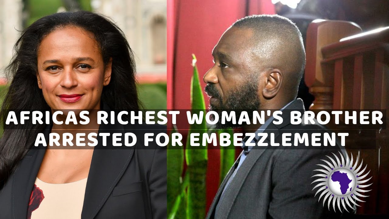 Africa's Richest Woman's Brother Jose Filomeno Arrested For Embezzling