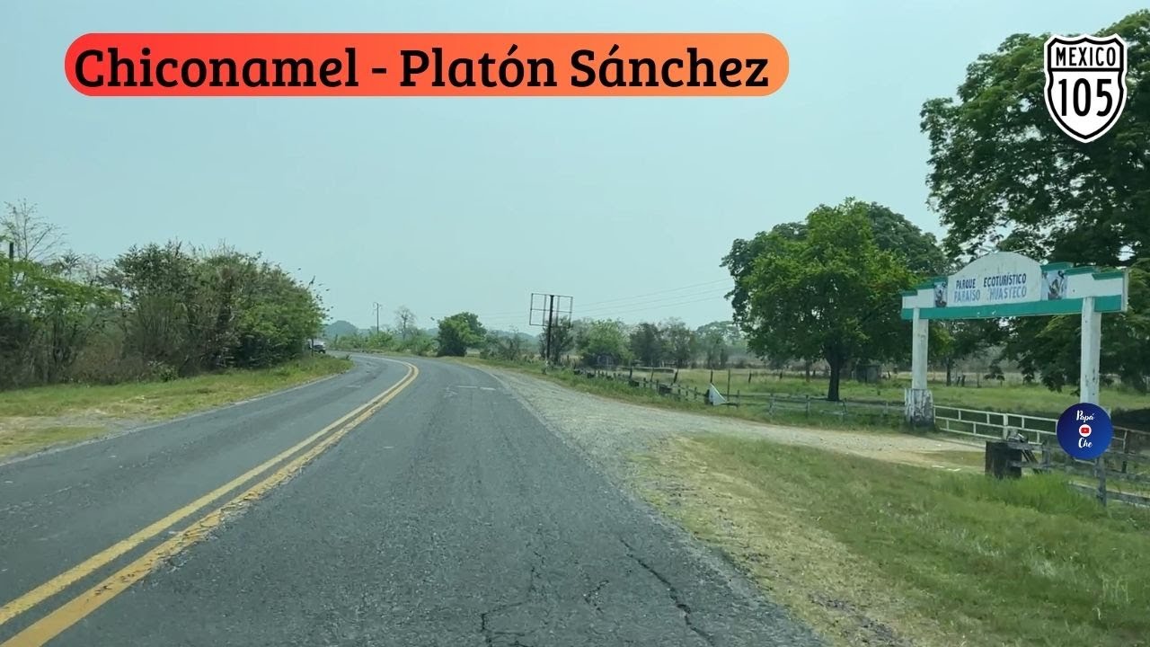 CHICONAMEL A PLATÓN SÁNCHEZ, VERACRUZ
