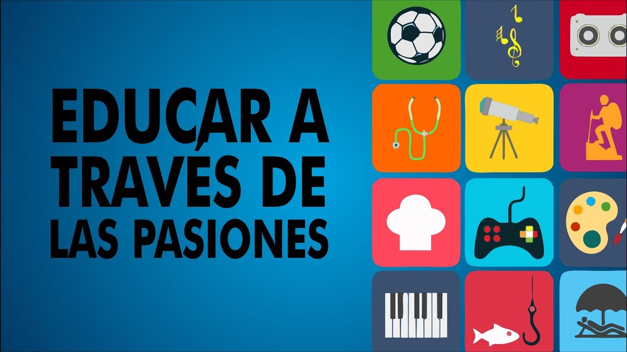 Educar A Través De las Pasiones