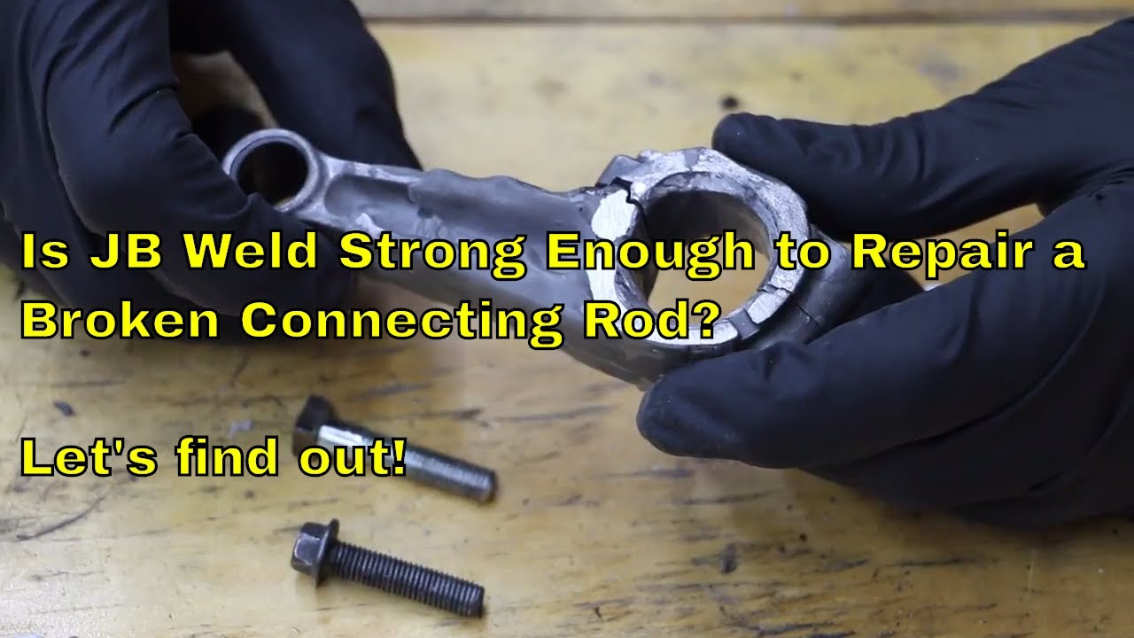 Is JB Weld Strong Enough to Repair a Broken Connecting Rod? Let's Find Out!