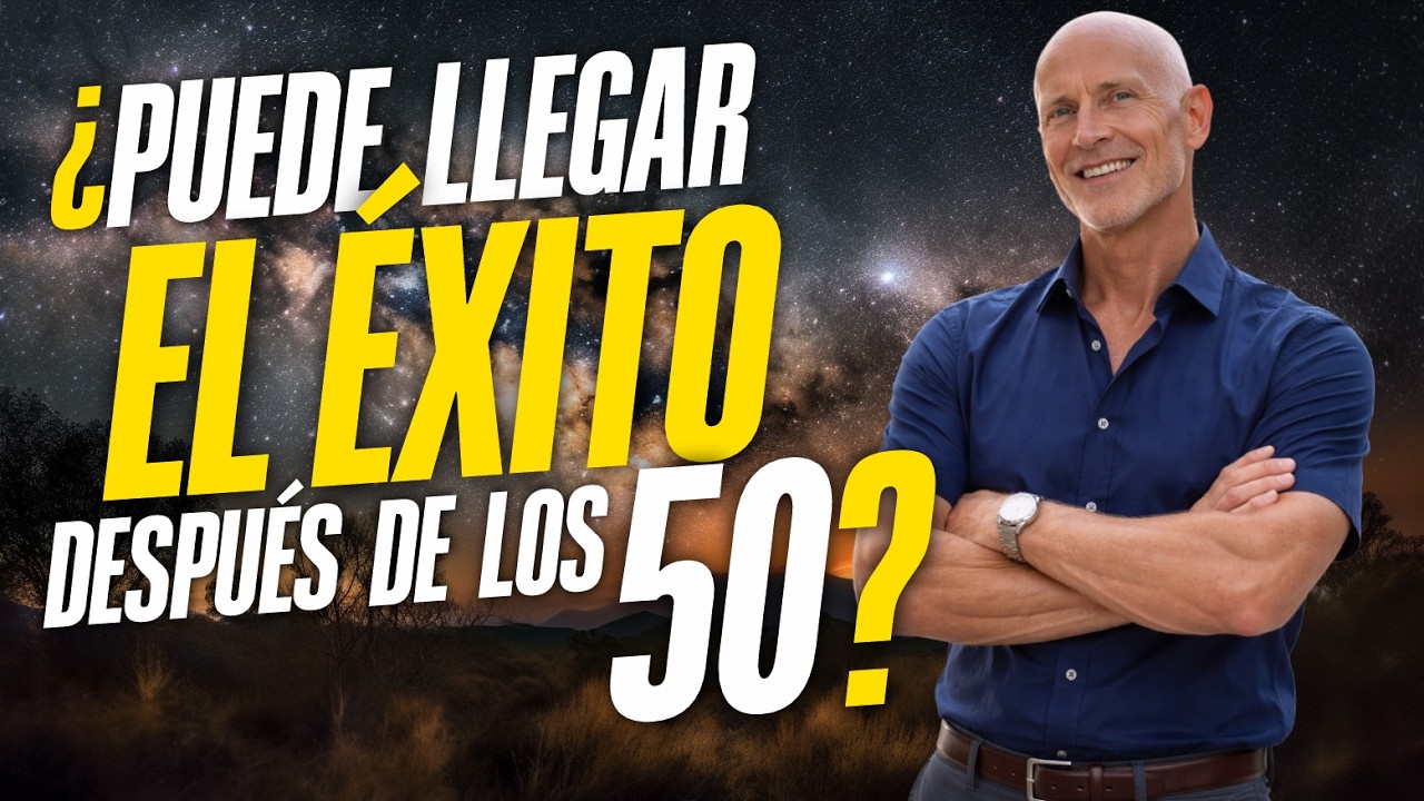 ¿Puede EL ÉXITO llegar después de los 50 años?  |  LA VERDAD Que puede CAMBIAR TU VIDA!
