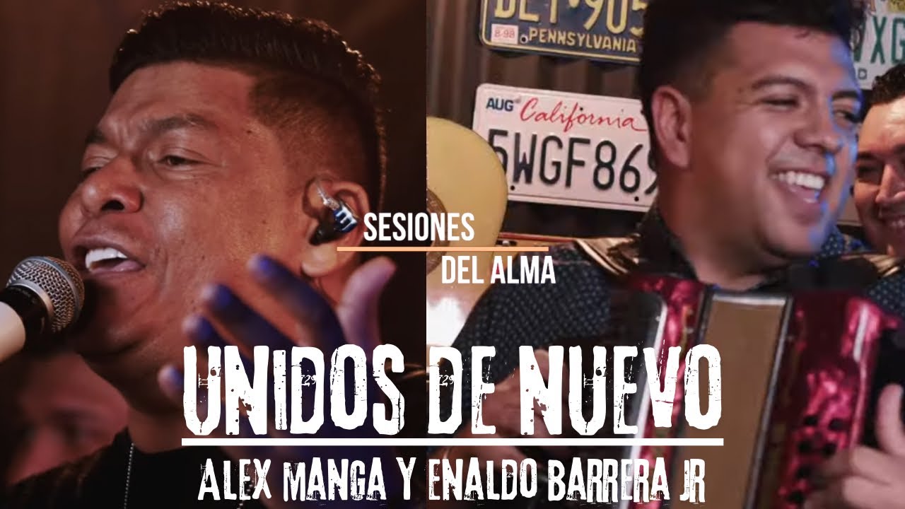 UNIDOS DE NUEVO  - Alex Manga Y Enaldo Barrera #SESIONESDELALMA