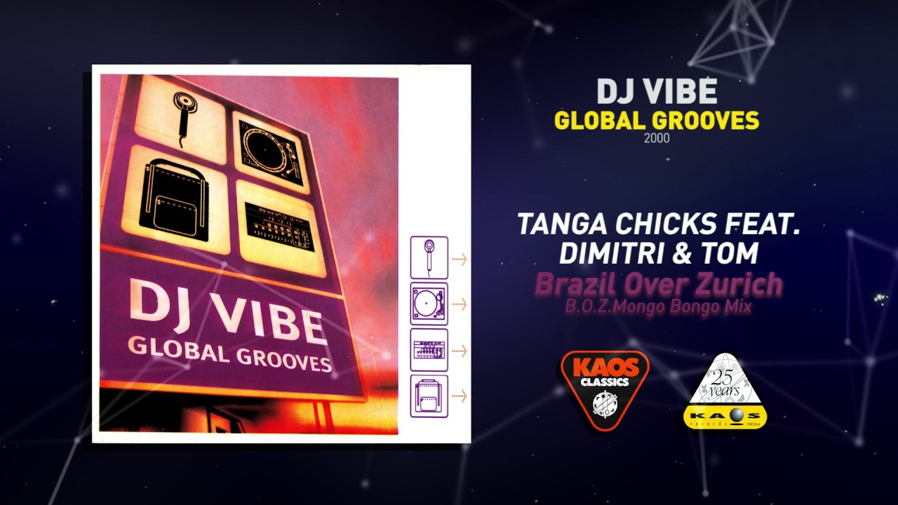 Tanga Chicks feat. Dimitri&Tom - Brazil Over Zurich | DJ Vibe Presents &ndash; Global Grooves (2000)