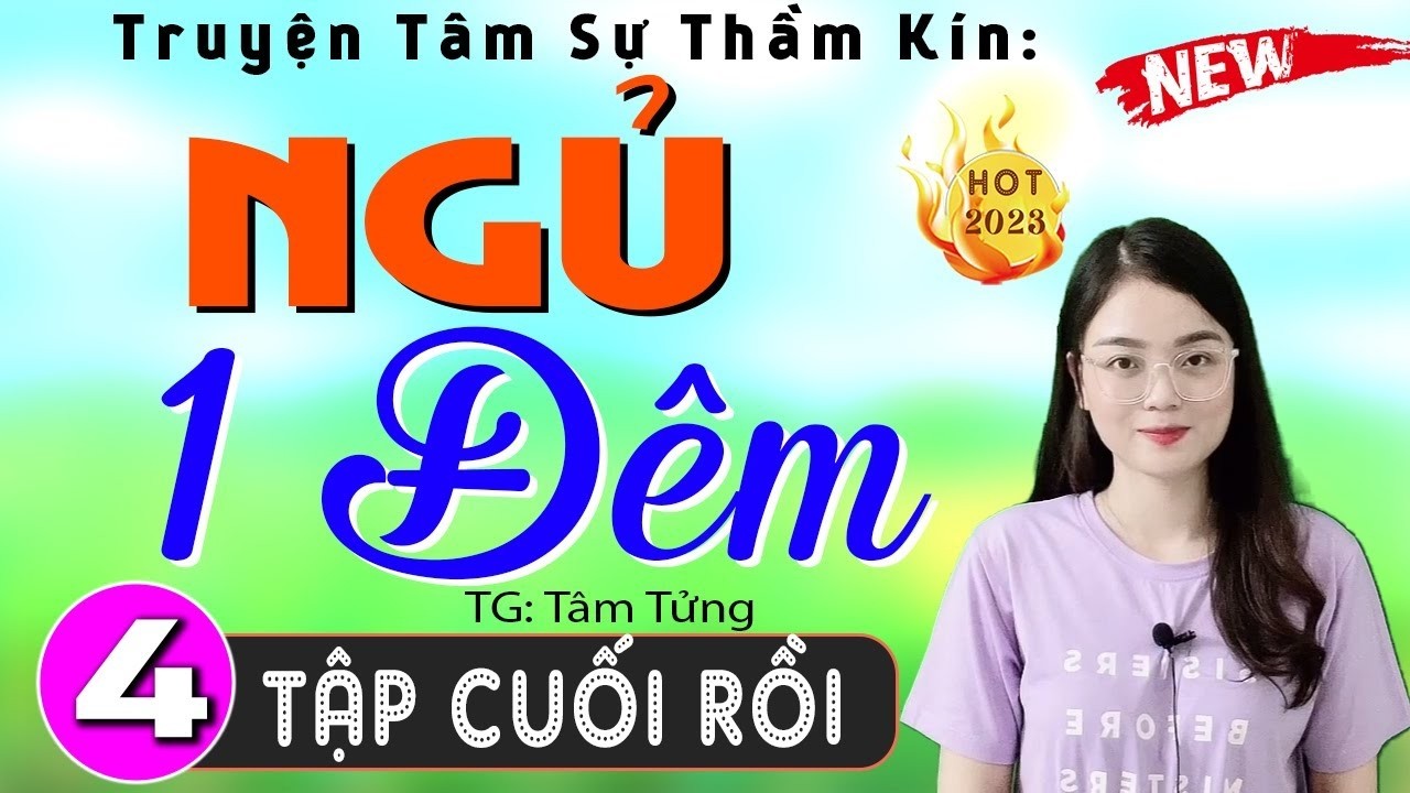 Siêu Phẩm Truyện Ngắn Thầm Kín 2026 - NGỦ 1 ĐÊM - 5 Phút nghe mỗi tối để có giấc ngủ ngon