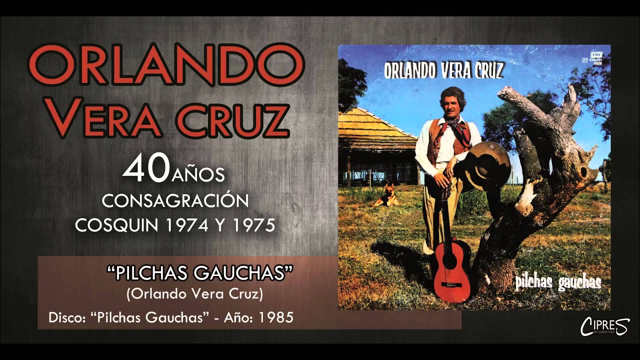 PILCHAS GAUCHAS | ORLANDO VERA CRUZ