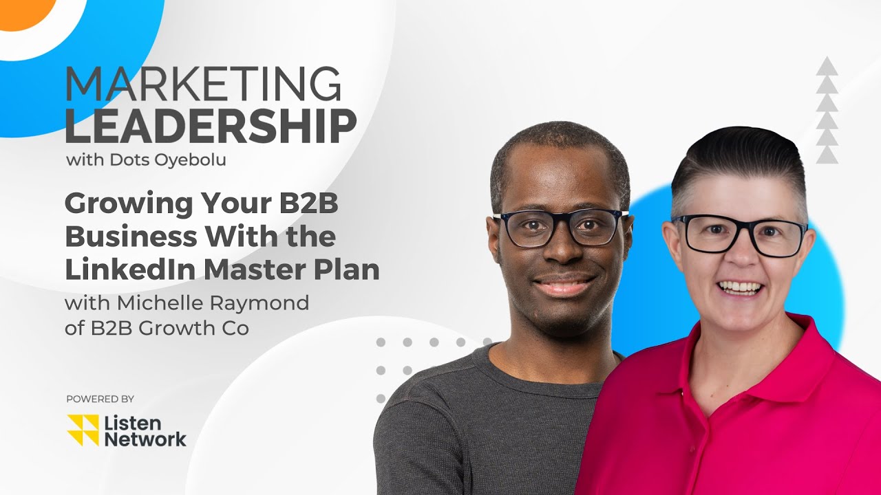 Michelle Raymond: Growing Your B2B Business With the LinkedIn Master Plan